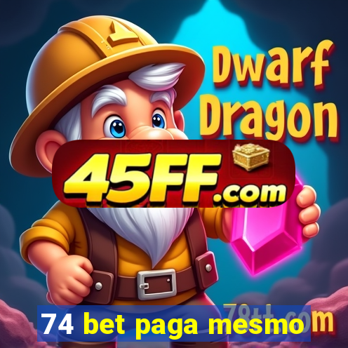 74 bet paga mesmo